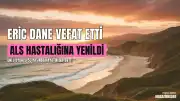 Ünlü Oyuncu Eric Dane ALS Hastalığı Nedeniyle 53 Yaşında Hayatını Kaybetti