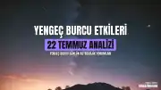 22 Temmuz 2026 Yengeç Burcu Günlük Yorumu ve Astroloji Gündemi