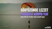 Bursa İznik Gölü Üzerinde Yamaç Paraşütü ile Sıra Dışı Yemek Deneyimi
