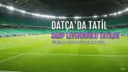 Oyuncu Sarp Levendoğlu ve Felicia Sağnak Datça'da Tatilde
