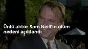 Ünlü Aktör Sam Neill'in Ölüm Nedeni Belli Oldu