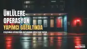 Yapımcı Ö.F.I. ve Çok Sayıda İsim Uyuşturucu Operasyonu Kapsamında Gözaltına Alındı