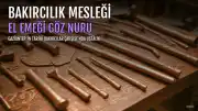 57 Yıllık Bakır Ustası Bilal Koçyiğit Mesleğinin Kaybolmasından Endişeli