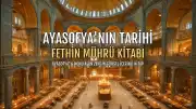 Ayasofya Kitabı "Fethin Mührü" 5 Milyon Erişime Ulaştı