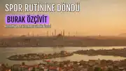 Burak Özçivit'in Tatil Sonrası Görüntüsü ve Spor Rutinine Dönüşü