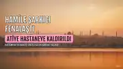 Hamile Şarkıcı Atiye Sahne Öncesi Hastaneye Kaldırıldı