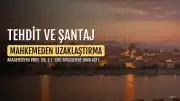 Profesör Ş.T.'nin eski sevgilisi S.T.'ye yönelik tehdit ve şantaj davası