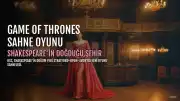 Royal Shakespeare Company'den "Game of Thrones" Sahne Oyunu Shakespeare'in Doğduğu Şehirde Prömiyer Yaptı