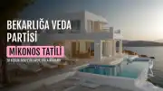 Sosyetik 20 Kadın, Mikonos'ta Bekarlığa Veda Partisi İçin Bir Araya Geldi