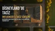 Disneyland'de Canlı Yayın Sırasında Kadın İçerik Üreticisine Taciz Girişimi: Şüpheli Gözaltına Alındı