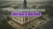 Oyuncu B.D.Y.'a Almanya'da Sahte Belge ve Borç Nedeniyle Hapis Cezası