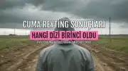 23 Ekim Cuma Reyting Sonuçları Açıklandı Mı? Hangi Dizi Birinci Oldu?