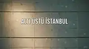 Altı Üstü İstanbul Dizisinin Oyuncu Kadrosu ve Konusu Belli Oldu