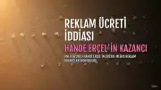 Hande Erçel'in Reklam Ücreti İddiası: 24 Saatte 700 Bin TL'ye Kadar Kazanç İddiası