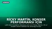 Ricky Martin, konser performansı için İstanbul'a giriş yaptı