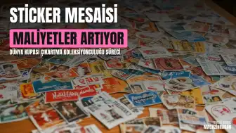 2026 Dünya Kupası Sticker Koleksiyonculuğu Tam Zamanlı Bir İşe Dönüştü
