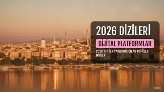 2026 Yılının İlk Yarısında Dijital Platformlarda Öne Çıkan Diziler Listelendi
