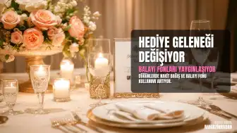 Düğün Hediyesi Geleneğinde Değişim: Balayı Fonları ve Nakit Bağış Trendi