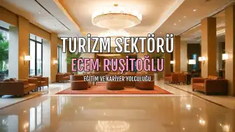 Ecem Ruşitoğlu'nun Eğitim ve Kariyer Yolculuğu: Turizm Sektöründeki İzleri