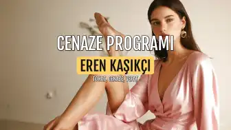 Eren Kaşıkçı Cenaze Programı: Vefat Nedeni, Cemeve ve Defne Yeri