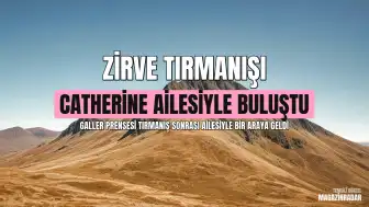 Galler'deki Zirve Tırmanışı Sonrası Catherine Ailesiyle Bir Araya Geldi