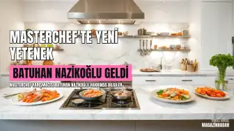 MasterChef Türkiye 2026 Yarışmacısı Batuhan Nazikoğlu Hakkında Merak Edilenler