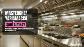 MasterChef Türkiye 2026 Yarışmacısı Şadi Altınay Hakkında Bilgiler