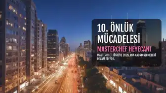 MasterChef Türkiye 27 Temmuz 2026 Yeni Bölümüyle Ekranlara Geliyor