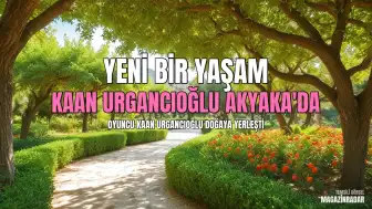 Oyuncu Kaan Urgancıoğlu Muğla Akyaka'ya Yerleşti