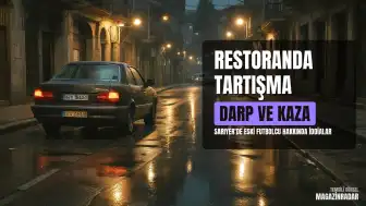 Sarıyer'de Restoran Çıkışında Darp ve Trafik Kazası İddiası