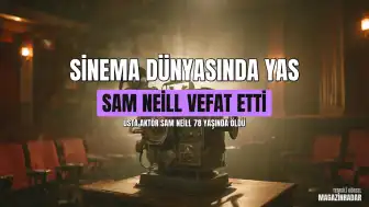 Sinema Dünyasının Acı Kaybı: Sam Neill Hayatını Kaybetti