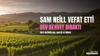 Sinema Dünyasının Kaybı Sam Neill'in Mal Varlığı ve Mirası Belli Oldu