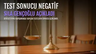 Soruşturma Kapsamında Test Yapan Sıla Gençoğlu'ndan İlk Açıklama