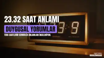 Ters Saat Sembolizmi: 23.32 Saat Diliminin Yorumlanması