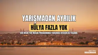 Var Mısın Yok Musun Yarışmacısı H.F.'dan Ayrılık Açıklaması