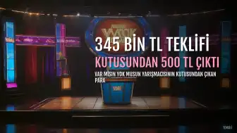 Var Mısın Yok Musun'da 345 bin TL'yi Kabul Eden Yarışmacının Kutusundan 500 TL Çıktı