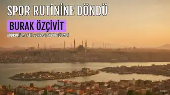 Burak Özçivit'in Tatil Sonrası Görüntüsü ve Spor Rutinine Dönüşü