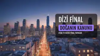 Doğanın Kanunu Dizisi Final Yapıyor: 13. Bölümle Ekranlara Veda Edecek