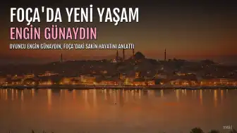 Engin Günaydın: Foça'da sakin bir yaşam kurdum