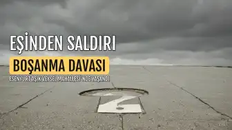 Esenyurt'ta Boşanma Aşamasındaki Eşlere Karşılıklı Şikayet
