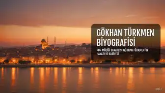 Gökhan Türkmen Kimdir? Müzik Kariyerinin Dönüm Noktaları ve Biyografisi