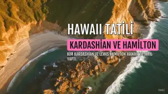 Kim Kardashian ve Lewis Hamilton'dan Hawaii Tatili: İlişkilerini Sosyal Medyada Paylaştılar