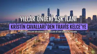 Kristin Cavallari'nin Travis Kelce'ye Yıllar Önce Yaptığı Aşk İlanı Yeniden Gündemde