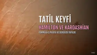 Lewis Hamilton ve Kim Kardashian Tatilde Keyifli Anlar Yaşıyor