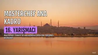 Masterchef Türkiye'de Ana Kadroya Giren 16. Yarışmacı Belli Oldu