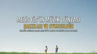Melis Fis Kimdir? Kaç Yaşında ve Nereli?