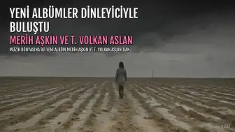 Merih Aşkın ve T. Volkan Aslan'dan Yeni Albümler: 'Out of the Circle' ve 'Seyir'