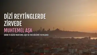 Muhtemel Aşk Dizisi Reytinglerde Zirvedeki Yerini Korudu