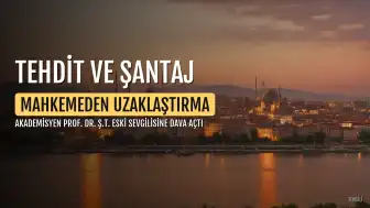 Profesör Ş.T.'nin eski sevgilisi S.T.'ye yönelik tehdit ve şantaj davası
