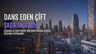 Rihanna ve A$AP Rocky'nin Dans Videosu Sosyal Medyada Gündem Oldu